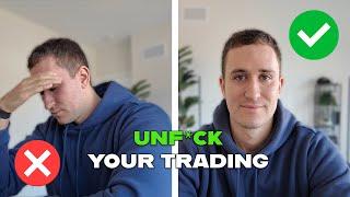 7 Steps to UnF*ck Your Trading