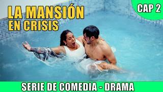 DESCONTROL Y SORPRESAS EN LA MANSIÓN | Capítulo 2 | Vecinos Inesperados - Serie Comedia y Drama