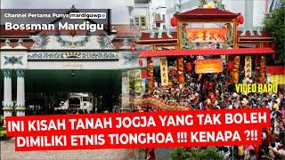 KENAPA TIONGHOA TAK BISA PUNYA TANAH DI JOGJA ?!! INI FAKTA KISAH LARABGAN INI !!! - Mardigu Wowiek