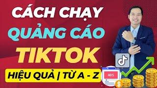 Cách Chạy Quảng Cáo Tiktok Ads Hiệu Quả 2023 (Từ A - Z)