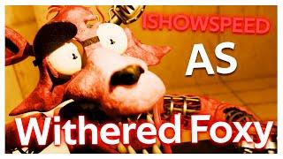 [FNAF] IShowSpeed as Withered Foxy