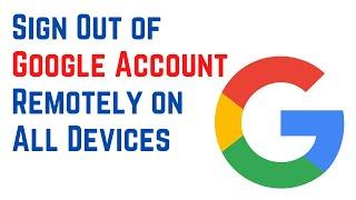 How to Sign Out of Google Account Remotely on All Devices