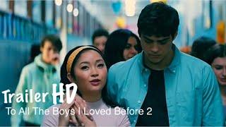 TO ALL THE BOYS 2 PS: I STILL LOVE YOU | Trailer #2