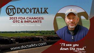 DocTalk Ep 557 - Navigating FDA Changes in 2023: Implants and OTC with Dr. Dan Thomson