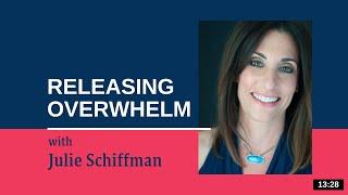 Release Overwhelm: EFT- Tapping with Julie Schiffman