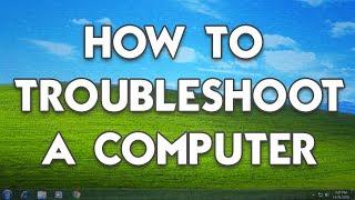 How to Troubleshoot a Computer