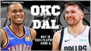 Oklahoma City Thunder vs Dallas Mavericks Full Game 6 Highlights | May 18 | 2024 NBA Playoffs