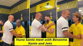 Al Ittihad coach Nuno Santo meet with Benzema, N'golo Kante and Jota