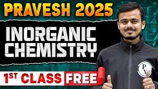 Pravesh 2025 Inorganic Chemistry 1st Class Bilkul Free | CUET 2025 Preparation