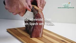 So schneidet man unseren Südtiroler Speck am Brettl