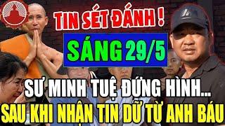 CỰC NÓNG: Bản Tin 24h SÁNG Ngày 29/5 Đoàn Thầy Minh Tuệ mới nhất #thichminhtue #minhtue