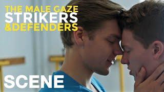 THE MALE GAZE: STRIKERS & DEFENDERS - Locker Room Confession