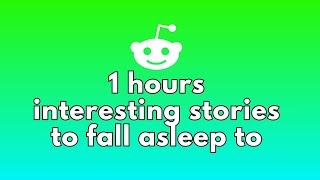 1 HOURS of Interesting Stories to Fall Asleep to | Best Reddit Stories Compilation - Best of Reddit