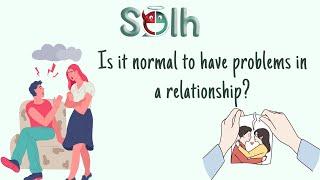 Is it normal to have problems in a relationship? | Solh Wellness