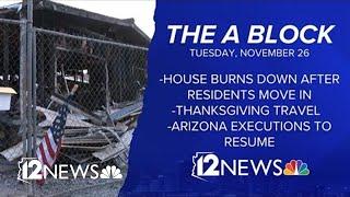 The A Block: Mesa house fire, Thanksgiving travel and Arizona executions