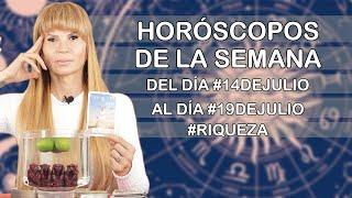 Horoscopos de la Semana del dia #14deJulio al dia #19deJulio