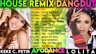 LOLITA dan Keke Camel Petir | House Remix Dangdut Terbaru 2023 | ALay-Ga Mau Lagi-Emang Gue Pikirin