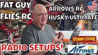 ARROWS RC HUSKY ULTIMATE RADIO SETUPS by Fat Guy Flies RC