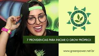 Plantar em Casa: 7 Providências para Iniciar um Cultivo Indoor Green Power Grow