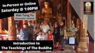 Introduction to The Teachings of The Buddha at Wat Tung Yu