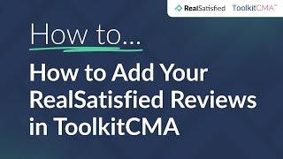 How to Add Your RealSatisfied Reviews in ToolkitCMA