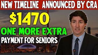 NEW TIMELINE  ANNOUNCED BY CRA: $1470 ONE EXTRA PAYMENT FOR ALL CANADIAN RETIREES AND SENIORS