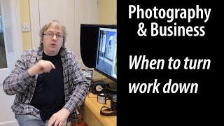 Professional photography tips - when should you turn paying photography work down?