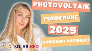 Photovoltaik Förderung 2025 für PV-Anlagen in Deutschland, kurz & knapp (WICHTIG!)