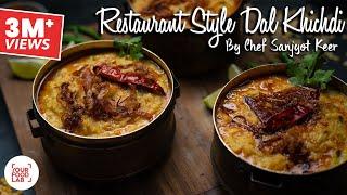 Restaurant Style Dal Khichdi | रेस्टोरेंट स्टाइल दाल खिचड़ी | Chef Sanjyot Keer