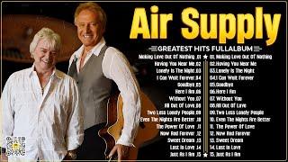 Air Supply Greatest Hits  The Best Air Supply Songs  Best Soft Rock Legends Of Air Supply.