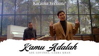Ade Govinda, Cakra Khan - Kamu Adalah (Official Karaoke)