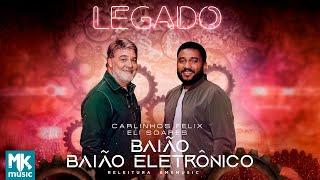 Carlinhos Felix e Eli Soares - Baião / Baião Eletrônico - (Legado) (Clipe Oficial MK Music)