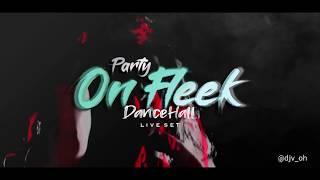 V-OH - Party On Fleek (Set Dancehall 2019)