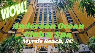 Anderson Ocean Club and Spa - Myrtle Beach, South Carolina