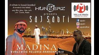 Saj Sabri: MADINA (Mohammed Ka Roza) OFFICIAL MUSIC VIDEO | HUNTERZ | A tribute to Junaid Jamshed