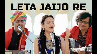 Leta Jaijo Re - Maati Baani ft. Bhutta Khan | Rajasthani Folk