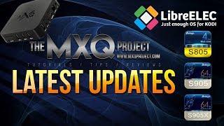 LATEST MXQ PROJECT UPDATES + LibreELEC 8.2 - S805 S905X System Update - KODI 17.4