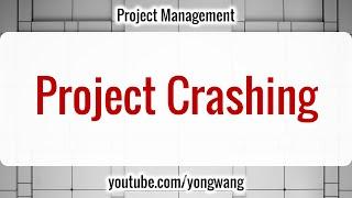 Project Management 12: Project Crashing