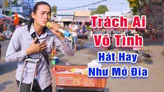 Cả khu phố náo loạn tưởng như anh đang mở đĩa vì hát quá hay►Trách Ai Vô Tình - Trần Chinh