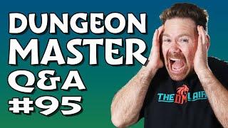 Live Dungeon Master Q&A #95