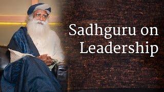 Sadhguru on Leadership