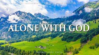 ALONE WITH GOD | Instrumental Worship & Scriptures with Nature | Inspirational CKEYS