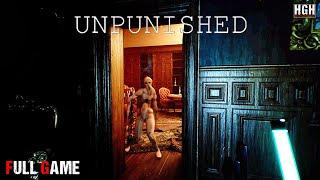 UNPUNISHED | Full Game | Gameplay Walkthrough No Commentary