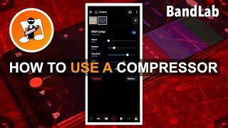 How to use a compressor in Bandlab