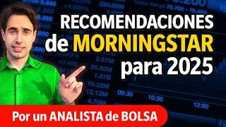 Acciones para 2025: RECOMENDACIONES de MORNINGSTAR e ideas de inversión 2025