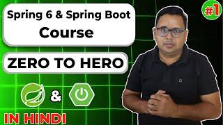 Spring Boot Tutorial #1 | Spring 6 Complete Course in Hindi  Zero to Hero Tutorial 2024