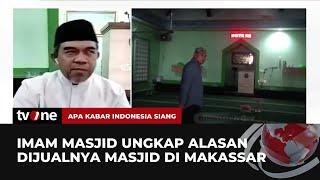 Duduk Perkara Masjid Fatimah Umar di Makassar Dijual Rp3,5 Miliar | AKIS tvOne