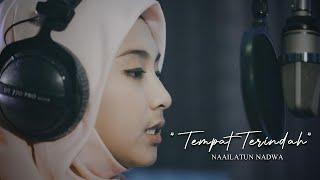 TEMPAT TERINDAH - NAAILATUN NADWA ( OFFICIAL MUSIC VIDEO )