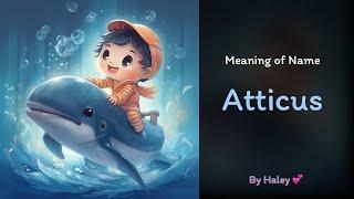 Meaning of boy name: Atticus - Name History, Origin and Popularity