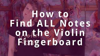 How to Find ALL Notes on the Violin Fingerboard